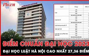 Đại Học Luật Đại Học Quốc Gia Hà Nội Điểm Chuẩn 2023