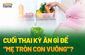 Dinh Dưỡng Thai Kỳ 3 Tháng Cuối