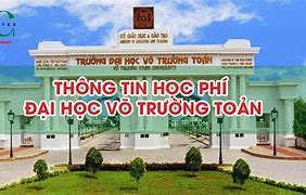 Học Phí Trường Đại Học Võ Trường Toản Năm 2023