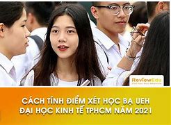 Xét Học Bổng Ueh 2023 Học Bạ Online K